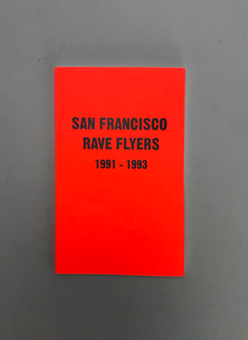 San Francisco Rave Flyers 1991-1993 by Colpa Press