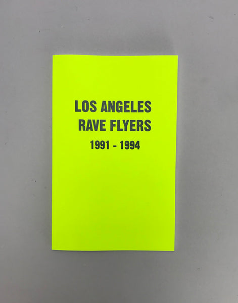Los Angeles Rave Flyers 1991-1994 by Colpa Press