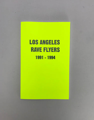 Los Angeles Rave Flyers 1991-1994 by Colpa Press