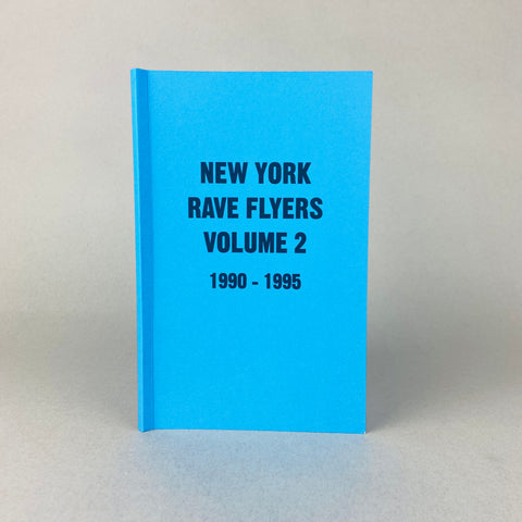 New York Rave Flyers, Volume 2, by Colpa Press