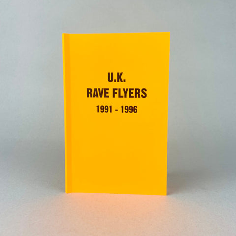 U.K Rave Flyers 1991-1996 by Colpa Press