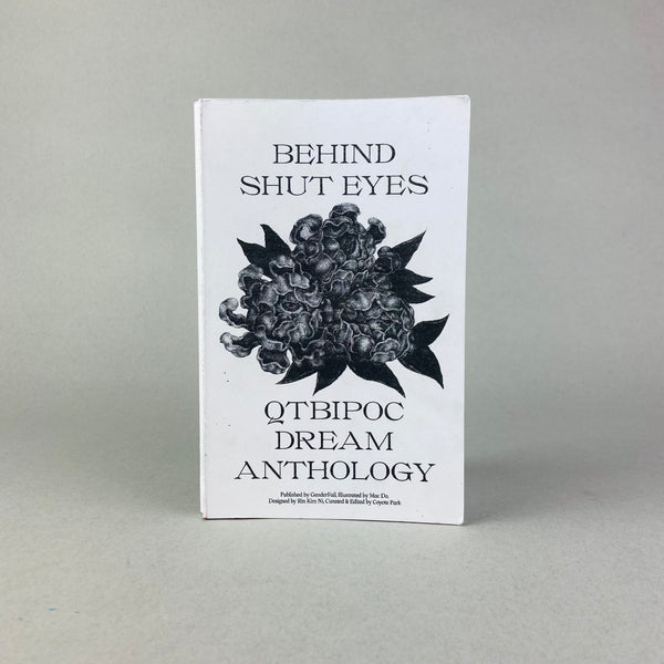 Behind Shut Eyes: QTBIPOC Dream Anthology by Coyote Park, Rin Kim, Mac Do