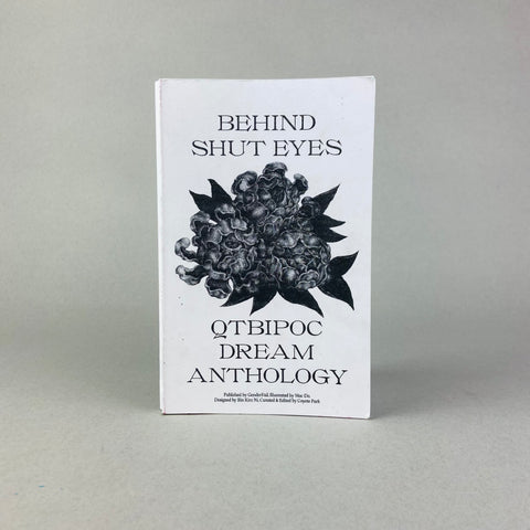 Behind Shut Eyes: QTBIPOC Dream Anthology by Coyote Park, Rin Kim, Mac Do