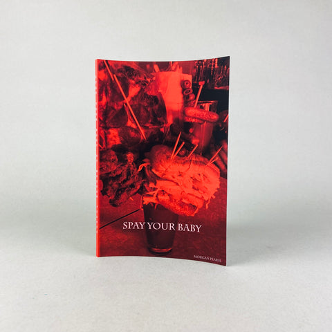 Spay Your Baby by Morgan Pearse