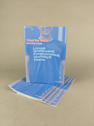 What the world needs now by Zoe Welch